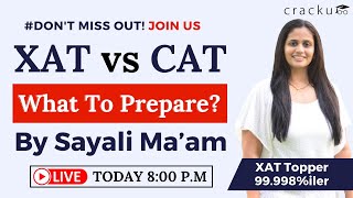 XAT vs CAT  What To Prepare 🔴 Live By Sayali Maam  Ultimate Prep Guide [upl. by Znieh]