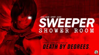 Death By Degrees SWEEPER  Anna Mode EXPERT GUIDE  SHOWER ROOM PT2 [upl. by Dadirac]