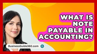 What Is Note Payable In Accounting  BusinessGuide360com [upl. by Necyla]