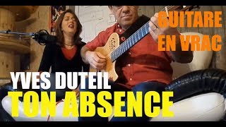 Ton absence  Cover Yves Duteil  Guitare Chant  Godin Multac  Duo Crunchy [upl. by Skcirdnek705]