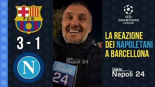 NAPOLI ELIMINATO 🥺 La REAZIONE dei napoletani a Barcellona dopo BarçaNapoli 31 ⚽ Champions League [upl. by Notsua]