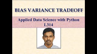 BIAS VARIANCE TRADEOFF LEC314 [upl. by Aruol]