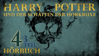 quotHarry Potter und der Schatten der Horkruxequot  HÖRBUCH  Kapitel 4 33  Fanfiction [upl. by Marmion544]