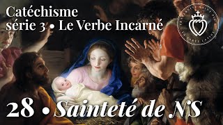 Catéchisme 28 • La sainteté de NotreSeigneur JésusChrist [upl. by Waters547]