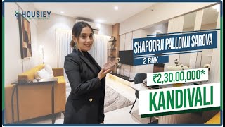 Shapoorji Pallonji Kandivali East  2 BHK Sample Flat Tour  Sarova Kandivali Thakur Village [upl. by Ilanos]