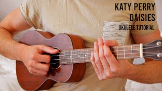 Katy Perry – Daisies EASY Ukulele Tutorial With CHords  Lyrics [upl. by Kipper842]