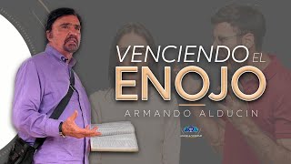 ¿Cómo vencer el enojo  ARMANDO ALDUCIN 2024 Predicas Nuevas [upl. by Ayyn]