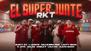 El Super Junte RKT  Salas CallejeroFino Lgante AlejoIsakk LautyGramLoloOgDoblepRJotaGustyDJ [upl. by Sussman]