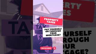 Property Taxes  Pay Them Yourself or Through Your Mortgage [upl. by Lanny]