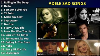 Adele Sad songs  Best Sad Songs [upl. by Adialeda366]