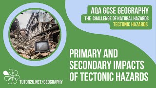 Primary and Secondary Impacts of Tectonic Hazards  AQA GCSE Geography  Tectonic Hazards 8 [upl. by Carmen]