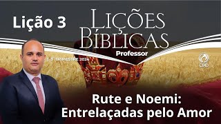 EBD  Rute e Noemi Entrelaçadas pelo Amor  Lição 3 Adultos do 3 Trimestre 2024 [upl. by Plante576]