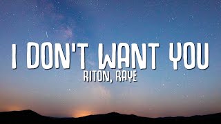 Riton Raye  I Dont Want You Lyrics [upl. by Suolekcin]