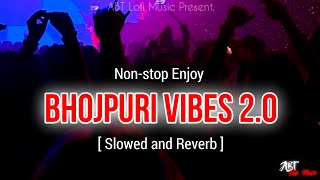 Nonstop Enjoy Bhojpuri Vibes 20 Songs  Pawan Singh Khesari Lal  Slowed and Reverb Bhojpuri Song [upl. by Rachelle]