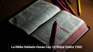 La Biblia Hablada Oseas Cap 14 Reina Valera 1960 [upl. by Hilda]