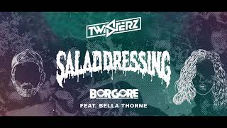 Borgore​ feat Bella Thorne​  Salad Dressing TWISTERZ Remix [upl. by Donela]