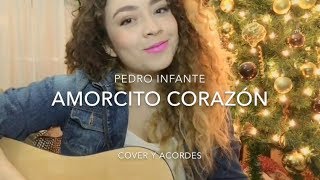 Amorcito corazón  Pedro Infante  Cover y Acordes [upl. by Yrallam]