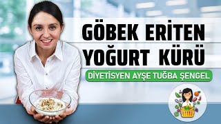 GoÌˆbek Eritme Diyeti ve YogÌ†urt KuÌˆruÌˆ Tarifi  Diyetisyen AyÅŸe TuÄŸba Åžengel [upl. by Ines]