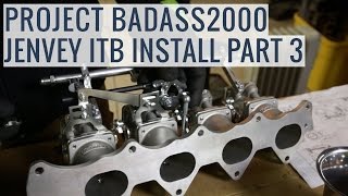 Jenvey ITB Install Part 3  Project BADASS2000  EP05 [upl. by Stacie]