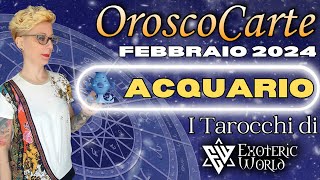 Acquario ♒ Oroscopo Febbraio 2024  OroscoCarte  Lettura con Tarocchi e Oracoli  Exoteric World [upl. by Nahtnahoj]