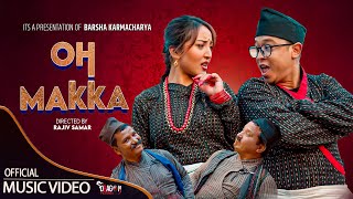 Barsha Karmacharya  Oh Makka Official Music Video ft Sushant Khatri [upl. by Buckie]