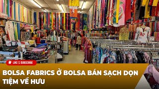 🔴LIVE Bolsa Fabrics ở Bolsa bán sạch dọn tiệm về hưu [upl. by Aurelea]