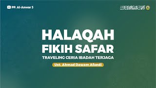 🔴LIVE HALAQAH FIKIH SAFAR BERSAMA UST DAWAM [upl. by Aryad]