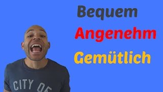 Angenehm Bequem Gemütlich quotComfortablequot [upl. by Southard189]