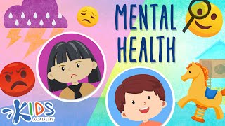 What Mental Health Is and Why It’s Important to Take Care of It  Kids Academy [upl. by Gurtner]