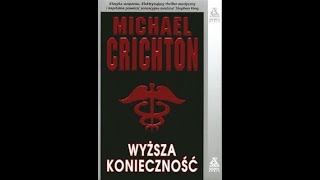 Wyższa konieczność  Michael Crichton Audiobook PL [upl. by Aile]