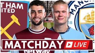 WEST HAM 13 MAN CITY  MATCHDAY LIVE  PREMIER LEAGUE [upl. by Ecirtnahc]