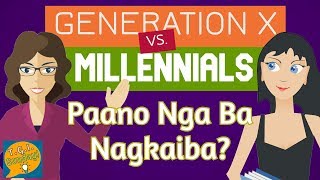 GEN X VS MILLENNIALS  PAANO NGA BA NAGKAIBA [upl. by Kat]