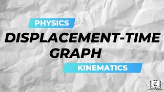 DisplacementTime Graph Crash Course  Kinematics  Physics  GCE OLevel [upl. by Ganley219]