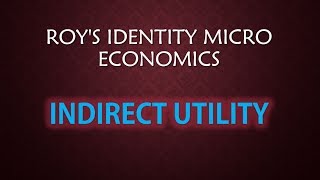 INDIRECT UTILITY ROYS IDENTITY micro economics isijnudse [upl. by Muhammad]