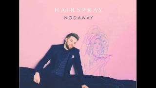 Nodaway  Hairspray [upl. by Ytram]