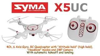 Syma X5UC 24GHz 4Ch 6 Axis Gyro RC Quadcopter with Altitude hold Headless mode and 2MP Camera [upl. by Ileak]