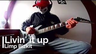 Limp Bizkit  Livin It Up Guitar Cover [upl. by Fates]