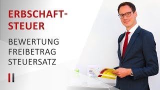 Erbschaftsteuer amp Schenkungsteuer Bewertung Freibeträge Steuersätze Steuerberater Christoph Juhn [upl. by Powe528]