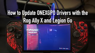 ONEXGPU 1 and 2 How To Install New AMD Drivers With Legion Go And Rog Ally X [upl. by Laresa704]