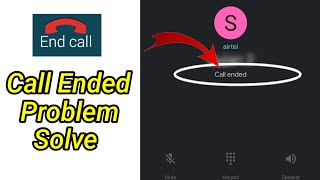 how solve call ended problem how to fix call ended problem on androidcall endedcall ended problem [upl. by Hanima]