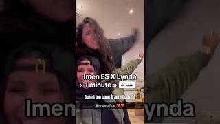 Imen ES X Lynda « Une minute » la suite [upl. by Wall440]