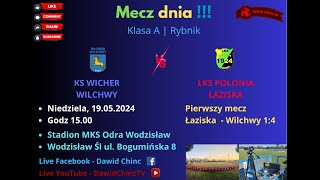 Wodzisław Śląski 19052024  KS WICHER WILCHWY  LKS POLONIA ŁAZISKA  NA ŻYWO [upl. by Annavas698]