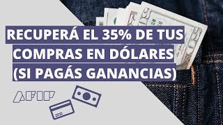 DEVOLUCIÓN 35 IMPUESTO DÓLAR SI PAGO GANANCIAS [upl. by Anibur]