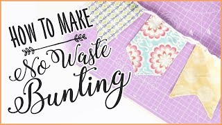 Simple No Waste Bunting How To Make Bunting From Scrap Fabric [upl. by Lyrej]