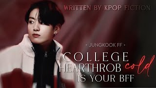 JEON JUNGKOOK FF ❤️ “ when he is your college cold heartthrob bff BEST FRIEND  Ft JIMIN  btsff [upl. by Alliw]