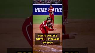 Top 10 College Softball Pitchers of 2024 softball baseball [upl. by Atlante]