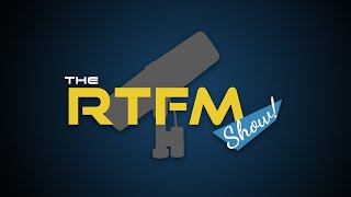 The RTFM Show  Episode 10 Special Guest Host [upl. by Charmion]