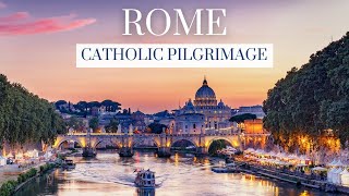 Catholic Pilgrimage to Rome  A Pilgrims Point of View [upl. by Renaxela]