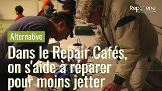 Dans les Repair Cafés on s’aide à réparer pour moins jeter [upl. by Lorelle]