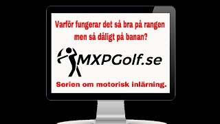 Serien om Motorisk Inlärning  Del 1  MXPGolfse [upl. by Juan994]